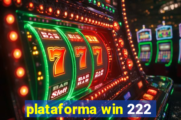 plataforma win 222